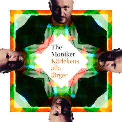 Kärlekens alla färger - Single by The Moniker album reviews, ratings, credits