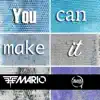 You Can Make It - Single album lyrics, reviews, download