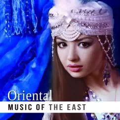 Oriental Music of the East: Taste of the Orient, Asian Flute Music, Tibetan and Buddhist Meditation, Instrumental New Age Chillout Relaxation by Oriental Music Zone album reviews, ratings, credits