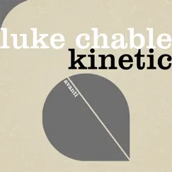 Kinetic - Single by Luke Chable album reviews, ratings, credits