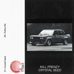 Crystal Seed - Single by Kill Frenzy album reviews, ratings, credits