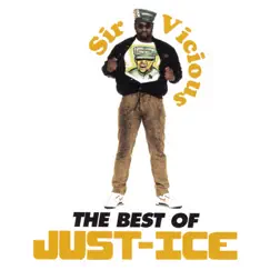 Sir Vicious: The Best of Just-Ice by Just-Ice album reviews, ratings, credits