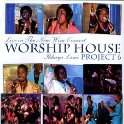 Project 6 - Ikhaya Lami, Live in the New Wine Concert by Worship House album reviews, ratings, credits