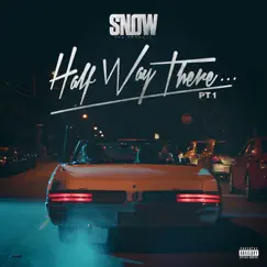 Half Way There...Pt. 1 by Snow Tha Product album reviews, ratings, credits
