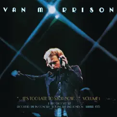 It's Too Late to Stop Now (Live) by Van Morrison album reviews, ratings, credits