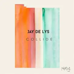Collide - Single by Jay de Lys album reviews, ratings, credits