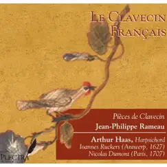 Arthur Haas: Le Clavecin Français: Jean-Philippe Rameau Pièces de Clavecin by Arthur Haas album reviews, ratings, credits