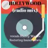 Hollywood (Radio Mix) [feat. Isaiah Lewis] - Single album lyrics, reviews, download
