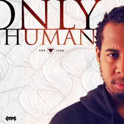 Only Human - Single by VAS LEON album reviews, ratings, credits