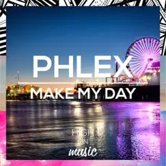 Make My Day - Single by Phlex album reviews, ratings, credits