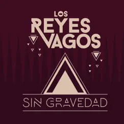 Sin Gravedad by Los Reyes Vagos album reviews, ratings, credits