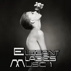 Elegant Ladies Music 1 by Various Artists album reviews, ratings, credits