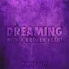 Dreaming with a Broken Heart - Single album lyrics, reviews, download