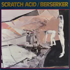 Berserker - EP by Scratch Acid album reviews, ratings, credits