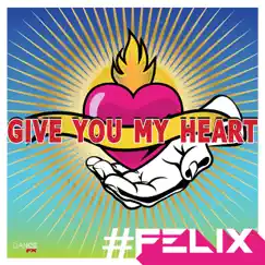 Give You My Heart - Single by FELIX album reviews, ratings, credits