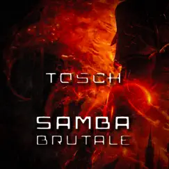 Samba Brutale - Single by Tosch album reviews, ratings, credits