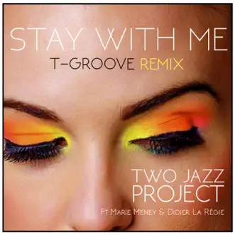 Stay With Me T-Groove Remix (feat. Marie Meney) - Single by Two Jazz Project album download
