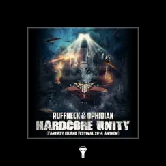 Hardcore Unity (Fantasy Island Festival 2014 Anthem) - Single by Ruffneck & Ophidian album reviews, ratings, credits