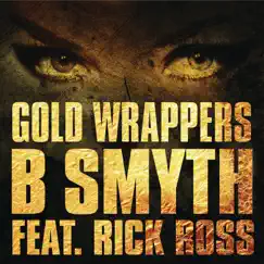 Gold Wrappers (feat. Rick Ross) - Single by B. Smyth album reviews, ratings, credits