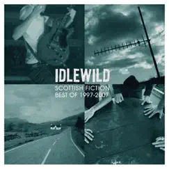 Scottish Fiction: Best of 1997 - 2007 by Idlewild album reviews, ratings, credits