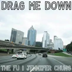 Drag Me Down - Single by The Fu & Jennifer Chung album reviews, ratings, credits