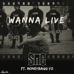 Wanna Live (feat. Moneybagg Yo) - Single by SMG album reviews, ratings, credits