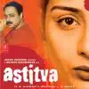 Astitva (Original Motion Picture Soundtrack) album lyrics, reviews, download
