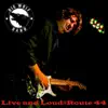Live and Loud@Route 44 album lyrics, reviews, download