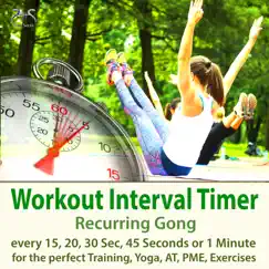 Workout Interval Timer: Recurring Gong for the Perfect Training, Yoga, AT, PME, Exercises - Every 15, 20, 30 Sec, 45 Seconds or 1 Minute by Torsten Abrolat album reviews, ratings, credits