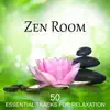 Zen Room: 50 Essential Tracks for Relaxation - Special Edition of the Most Relaxing New Age Music album lyrics, reviews, download