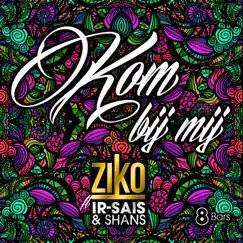 Kom Bij Mij (feat. Ir-Sais & Shans) Song Lyrics