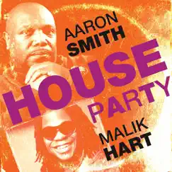 House Party - Single by Aaron Smith & Malik Hart album reviews, ratings, credits