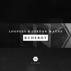 Rudeboy - Single by LOOPERS & Jordan & Wayne album reviews, ratings, credits