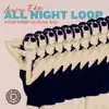 All Night Loop - EP album lyrics, reviews, download