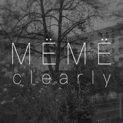 Clearly - Single by MËMË album reviews, ratings, credits