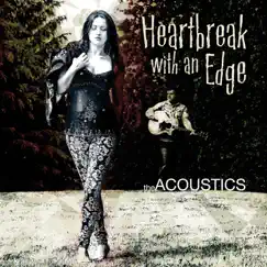 Heartbreak With an Edge - Single by The Acoustics album reviews, ratings, credits