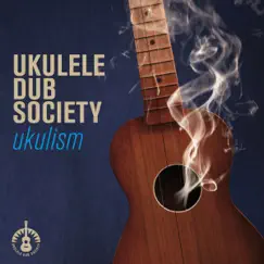 Ukulism (Bonus Track Version) by Ukulele Dub Society album reviews, ratings, credits