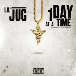One Day at a Time - Single by Lil Jug album reviews, ratings, credits