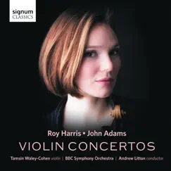 Roy Harris & John Adams: Violin Concertos by Tamsin Waley-Cohen, BBC Symphony Orchestra & Andrew Litton album reviews, ratings, credits