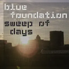 Sweep of Days by Blue Foundation album reviews, ratings, credits