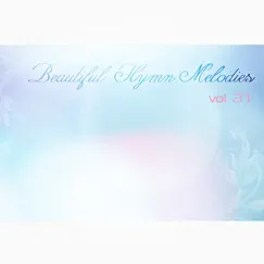 Beautiful Hymn Melodies, Vol. 31 by RiNG-O Choir album reviews, ratings, credits