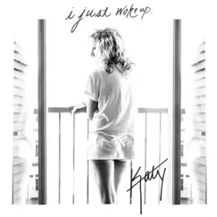 I Just Woke Up - Single by Katy McAllister album reviews, ratings, credits