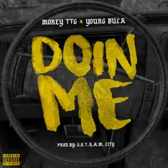 Doin Me - Single by Money TTG & Young Buck album reviews, ratings, credits