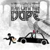 Ran with the Dope - Single album lyrics, reviews, download