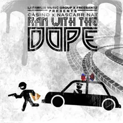 Ran with the Dope - Single by Casino & Nascarr Nat album reviews, ratings, credits