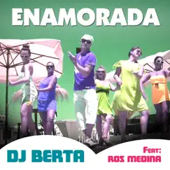 Enamorada (feat. Ros Medina) [Ballo di gruppo, Cumbia, Line Dance] - Single by Dj Berta album reviews, ratings, credits