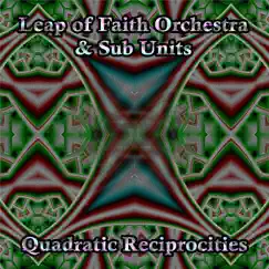 Quadratic Reciprocities by Leap of Faith Orchestra & Sub Units album reviews, ratings, credits
