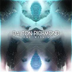 Gone Wishing - EP by Dalton Richmond album reviews, ratings, credits