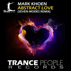 Abstract Love (Seven Modes Remix) - Single by Mark Khoen album reviews, ratings, credits