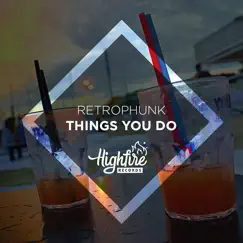 Things You Do - Single by RetroPhunk album reviews, ratings, credits
